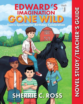 Edward's Imagination Gone Wild Book 1 Novel Study Teacher's Guide