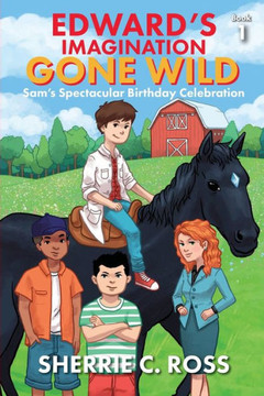 Edward's Imagination Gone Wild : Sam's Spectacular Birthday Celebration