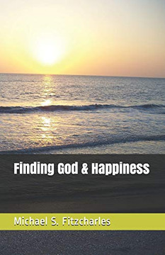 Finding God & Happiness Finding God & Happiness