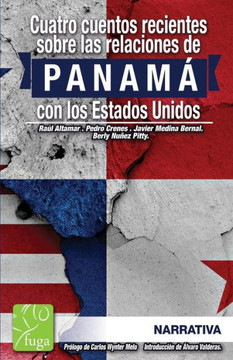 Cuatro cuentos recientes sobre las relaciones de Panamá con los Estados Unidos