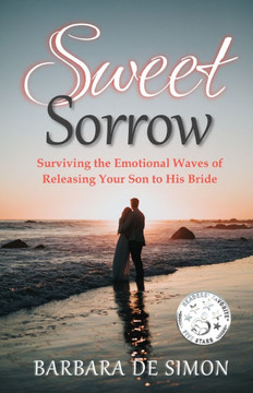Sweet Sorrow : Surviving the Waves of Releasing Your Son to His Bride