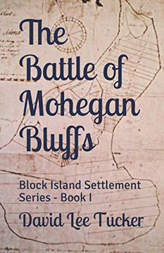The Battle of Mohegan Bluffs: Block Island Settlement Series