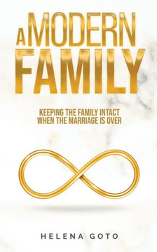 A Modern Family : Keeping the Family Intact when the Marriage is Over