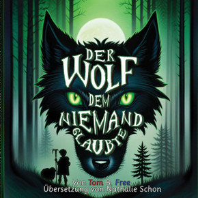 Der Wolf dem niemand glaubte : Ein neu erzähltes Märchen (The Wolf Who Cried Boy German Kinderbücher) Der Wolf dem niemand glaubte : Ein neu erzähltes Märchen (The Wolf Who Cried Boy German Kinderbücher)