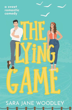 The Lying Game : A Sweet Grumpy/sunshine, Small Town Romcom The Lying Game : A Sweet Grumpy/sunshine, Small Town Romcom