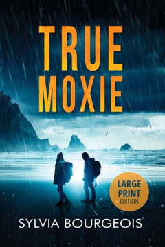 True Moxie : Large Print Edition