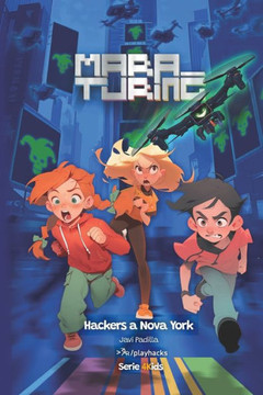 Hackers a Nova York : Mara Turing #1 (Serie 4Kids)