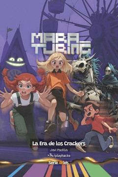 La Era de los Crackers : Mara Turing #2 (Serie 4Kids)