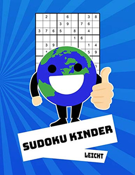 Sudoku Kinder Leicht: 100 Rätsel - Rätselblock Mit Lösungen 9X9 - Grundschule (German Edition)