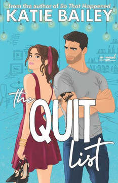 The Quit List : A Romantic Comedy