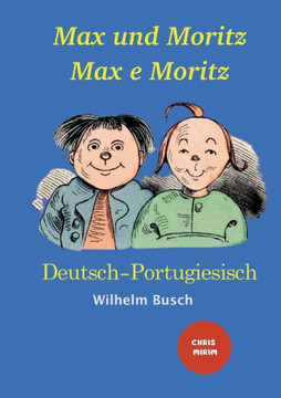 Max und Moritz - Max e Moritz : Farbig illustrierte Ausgabe / Versão Colorida