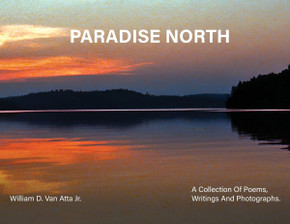 Paradise North : A Collection Of Poems, Writings and Photographs