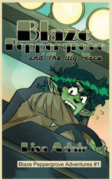 Blaze Peppergrove and the Big Race : Blaze Peppergrove Adventures #1