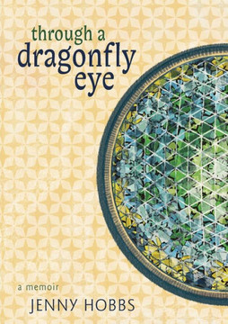 Through a Dragonfly Eye : A Memoir