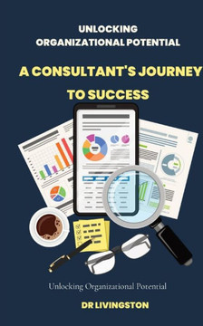 Unlocking Organizational Potential Unlocking Organizational Potential