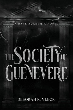 The Society of Guenevere : A Dark Academia Novel