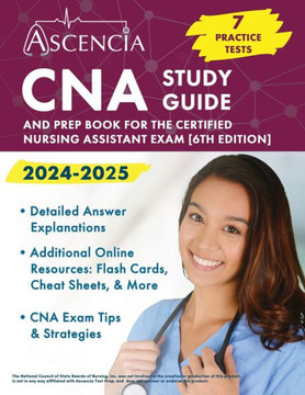 CNA Study Guide 2024-2025 : 7 Practice Tests and Prep Book for the Certified Nursing Assistant Exam