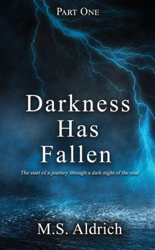 Darkness Has Fallen Darkness Has Fallen