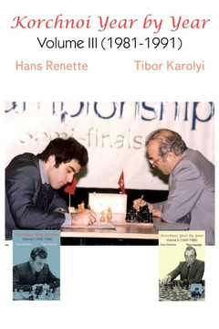 Korchnoi Year by Year : Volume III (1981-1991)