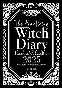 The Practicing Witch Diary - Book of Shadows - 2025 - Southern Hemisphere