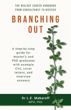 Branching Out : The Biology Career Handbook from Consultancy to Biotech