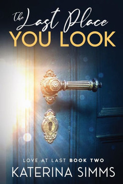 The Last Place You Look : An Enemies-to-Lovers, Medical Romance