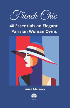 French Chic : 40 Essentials an Elegant Parisian Woman Owns. Fashion Book about How to Dress Your Best. Classic Elegance. Illustrated Fashion Books.