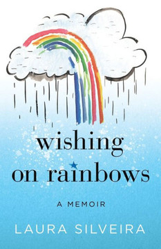 Wishing on Rainbows : A Memoir