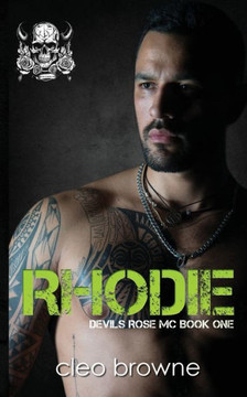 Rhodie - A Devil's Rose MC Book One Rhodie - A Devil's Rose MC Book One
