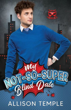 My Not-So-Super Blind Date My Not-So-Super Blind Date