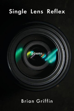 Single Lens Reflex : Poems