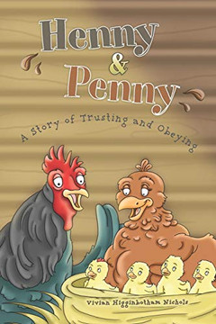 Henny & Penny: A Story Of Trusting & Obeying
