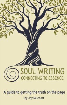 Soul Writing : Connecting to Essence