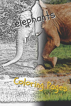 Elephant Coloring Pages: Beautiful Coloring Pages With Animal For Adults And For Kids - 9781090737021