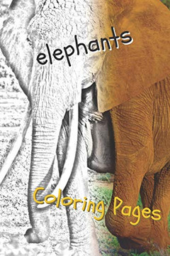 Elephant Coloring Pages: Beautiful Coloring Pages With Animal For Adults And For Kids - 9781090737113
