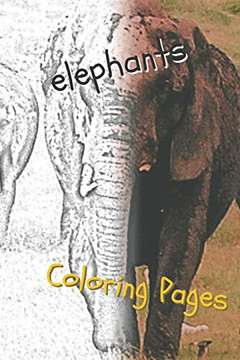 Elephant Coloring Pages: Beautiful Coloring Pages With Animal For Adults And For Kids - 9781090737199