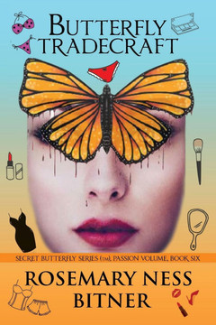 Butterfly Tradecraft : Secret Butterfly Series: Passion Volume, Book Six