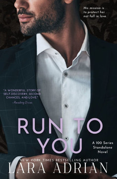 Run to You : A Steamy Bodyguard Romance
