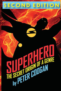Superhero : The Secret Origin of a Genre