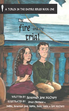 The Fire And The Trial (A Torch In The Empire Series)