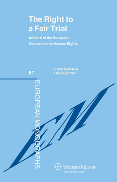 The Right to a Fair Trial : Article 6 of the European Convention on Human Rights The Right to a Fair Trial : Article 6 of the European Convention on Human Rights