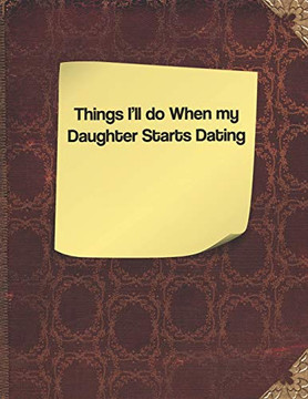 Things I'Ll Do When My Daughter Starts Dating