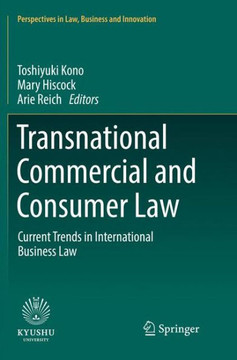 Transnational Commercial and Consumer Law : Current Trends in International Business Law