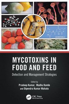 Mycotoxins in Food and Feed : Detection and Management Strategies