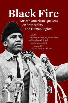 Black Fire : African American Quakers on Spirituality and Human Rights