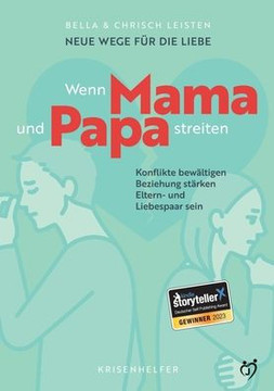 Neue Wege für die Liebe : Wenn Mama und Papa streiten: Konflikte bewältigen, Beziehung stärken, Eltern- und Liebespaar sein