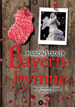 Bayernhymne : Ein Altmühltalkrimi mit Herz