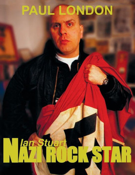 Nazi Rock Star : Ian Stuart - Skrewdriver Biography