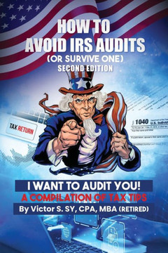 How To Avoid IRS Audits : (Or Survive One) 2nd Edition