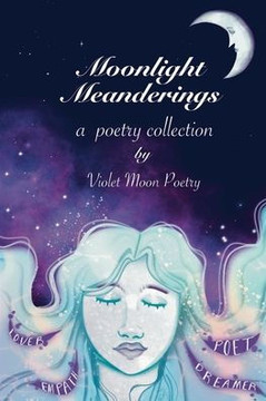 Moonlight Meanderings : Violet Moon Poetry Moonlight Meanderings : Violet Moon Poetry